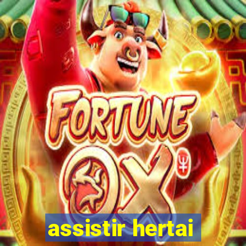 assistir hertai